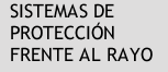 SISTEMAS DE PROTECCIÓN FRENTE AL RAYO 