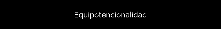 Equipotencionalidad